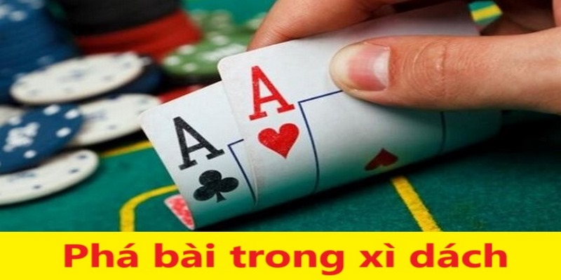 Phá bài là chiến thuật người chơi cần cân nhắc khi dùng