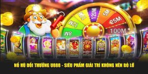 Nổ Hũ Đổi Thưởng U888 - Siêu Phẩm Giải Trí Không Nên Bỏ Lỡ